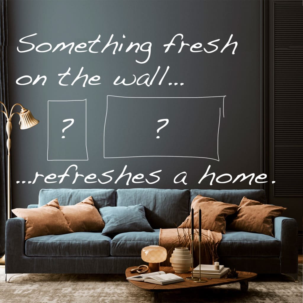 Text: something fresh on the wall refreshes a home
